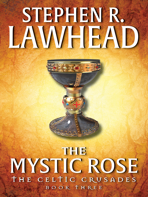 Title details for The Mystic Rose by Stephen R. Lawhead - Available
